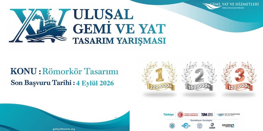 15. Ulusal Gemi ve Yat Tasarım Yarışması'nda Başvuru Süresi Uzatıldı