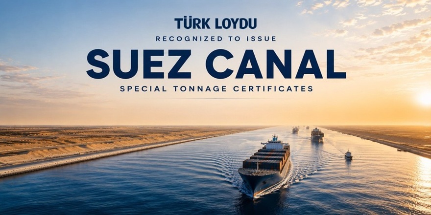 Türk Loydu'na Süveyş Kanalı Özel Tonaj Sertifikası Yetkisi