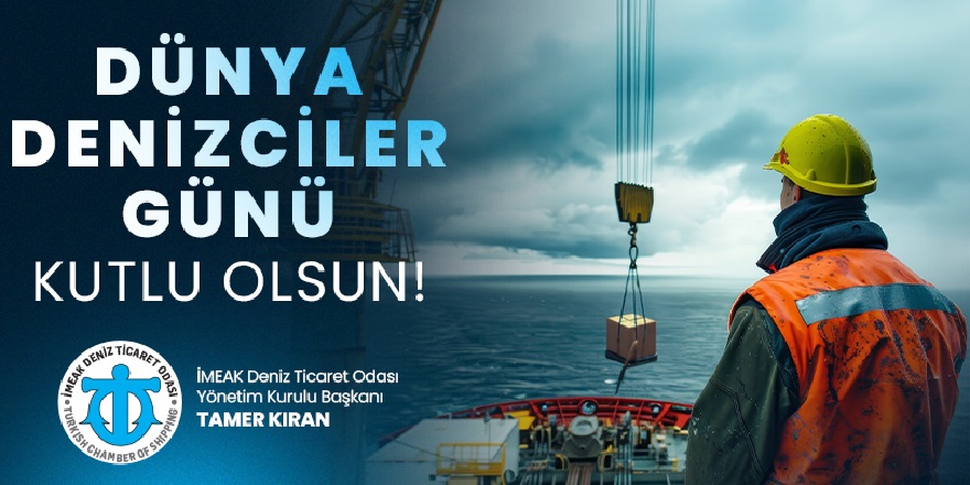 Tamer Kıran'dan Dünya Denizciler Günü Mesajı