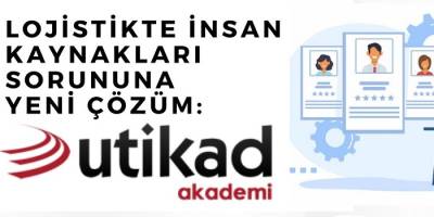 Lojistik sektöründe insan kaynaklarına sorununa yeni çözüm: UTİKAD Akademi