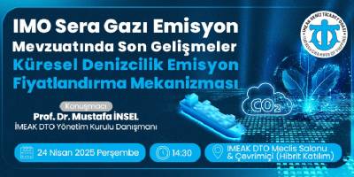 İMEAK DTO'dan, IMO Sera Gazı Emisyon Mevzuatında bilgilendirme semineri