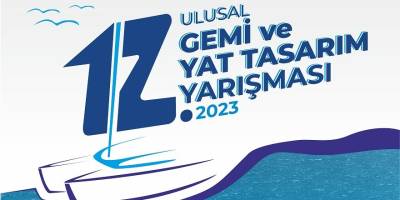 12. Ulusal Gemi Yat ve Tasarım Yarışması başladı