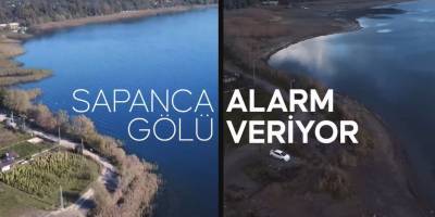 Sapanca Gölü Alarm Veriyor